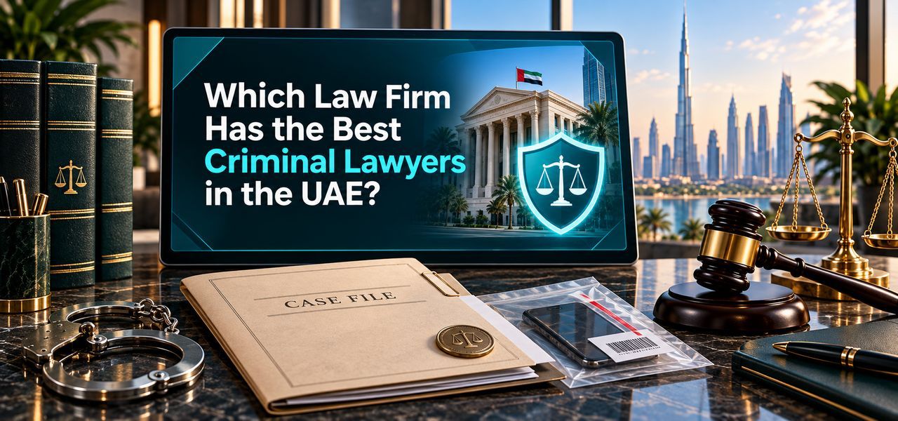 Which Law Firm Has the Best Criminal Lawyers in the UAE?