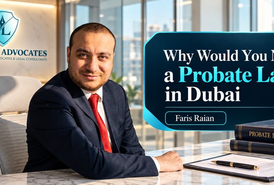 Why Would You Need a Probate Lawyer in Dubai