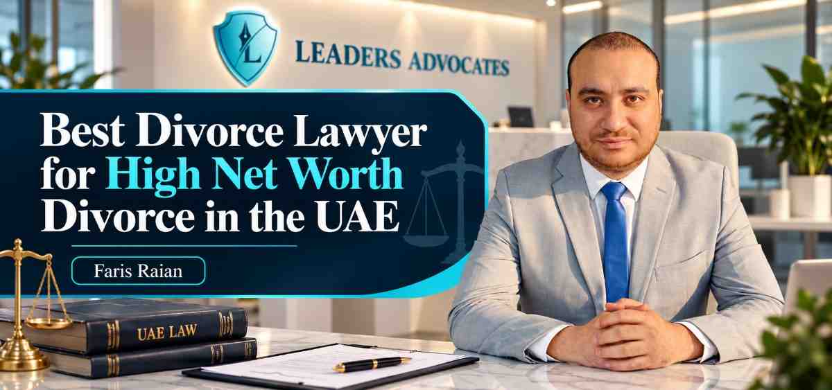 Best Divorce Lawyer for High Net Worth Divorce in the UAE