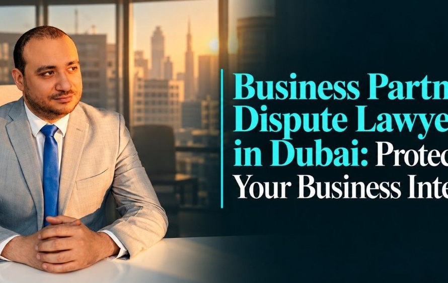 Business Partner Dispute Lawyer in Dubai
