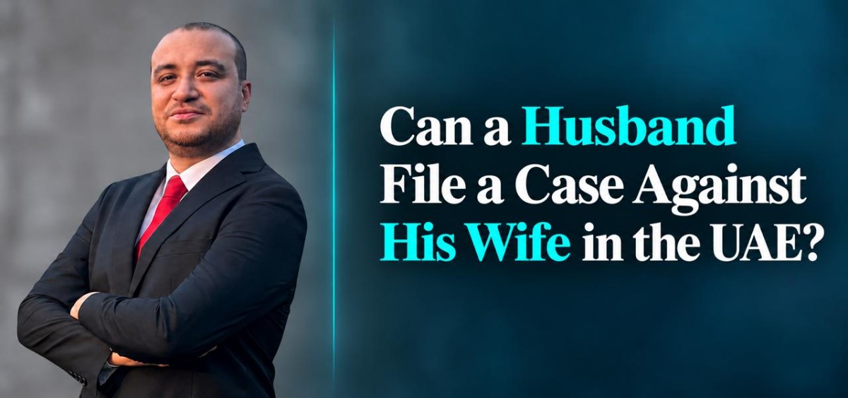 Can Husband Filed Case Against Wife UAE Legal Guide
