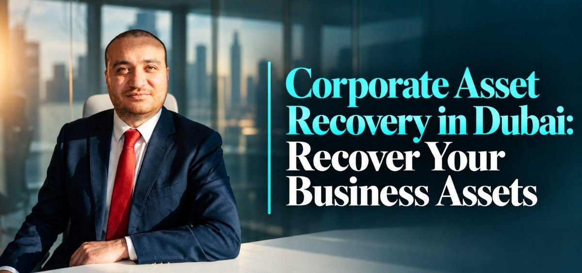 Corporate Asset Recovery in Dubai