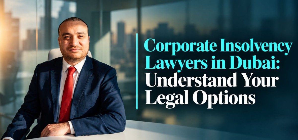 Corporate Insolvency Lawyers in Dubai for Debtors Directors and Creditors