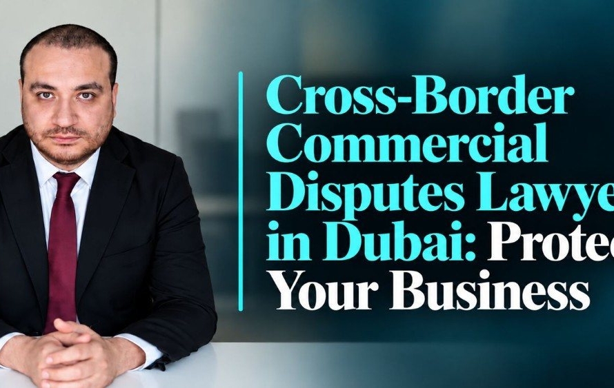Cross Border Commercial Disputes in Dubai