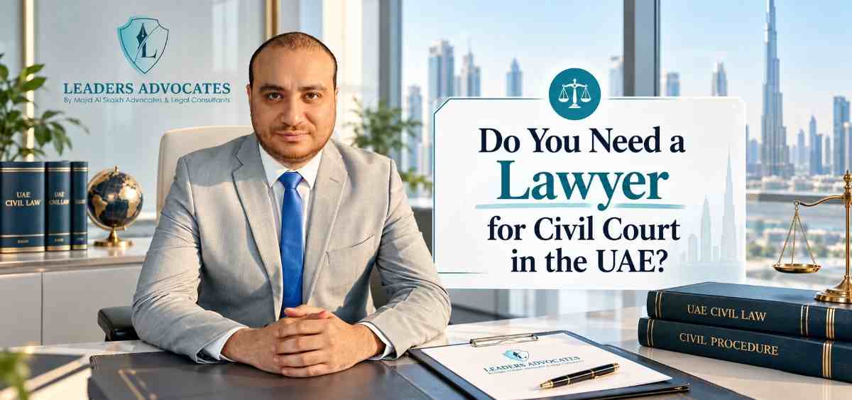 Do You Need A Lawyer For Civil Court In The UAE?