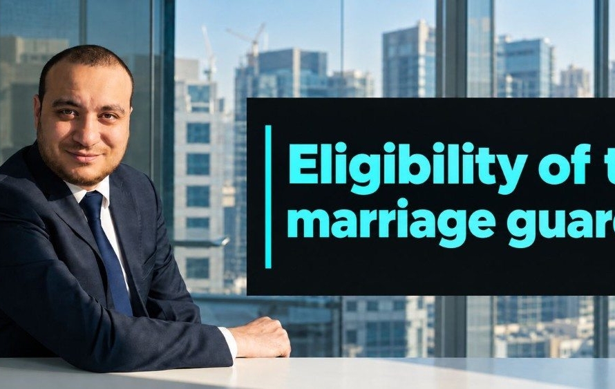 Eligibility of the Marriage Guardian Under UAE Law