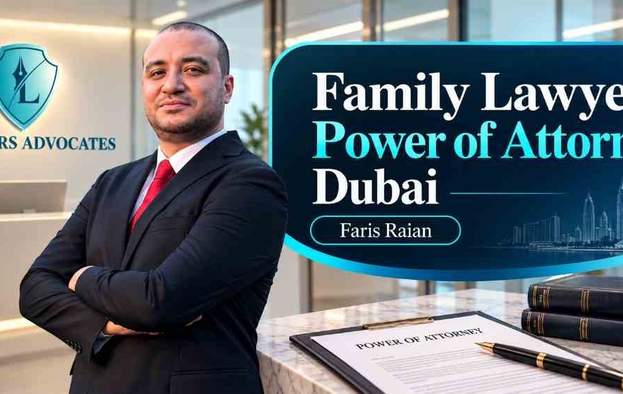 Family Lawyer Power of Attorney in Dubai