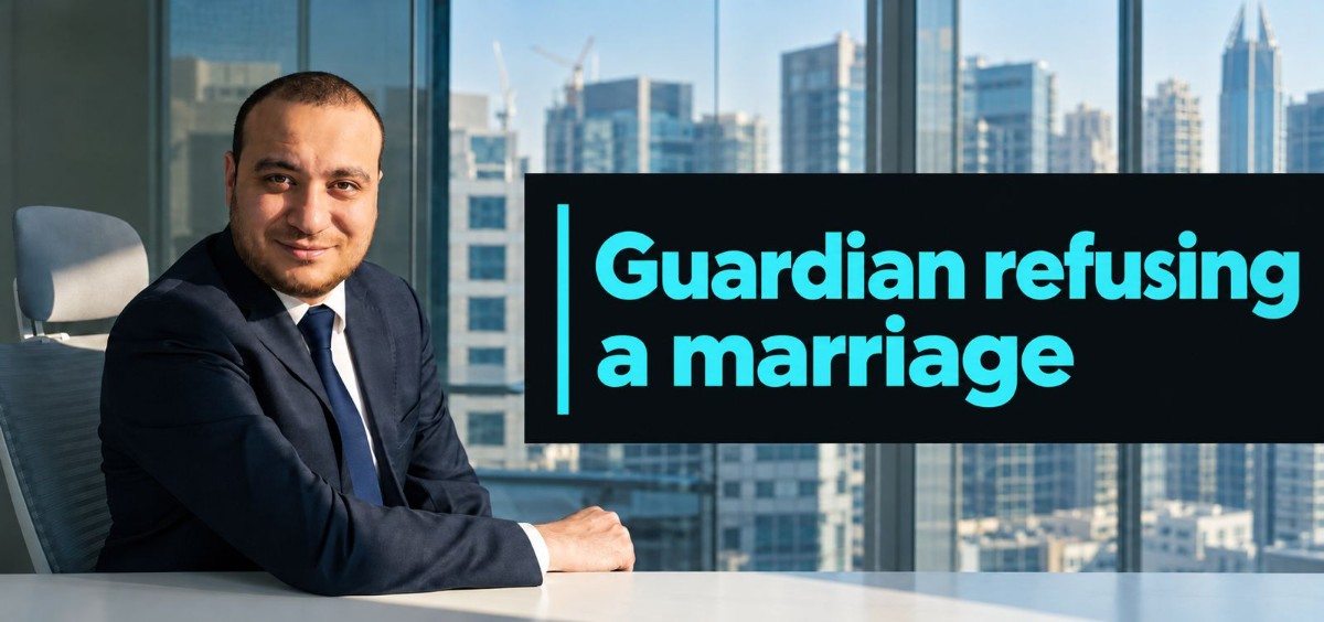 Guardian Refusing a Marriage Under UAE Law