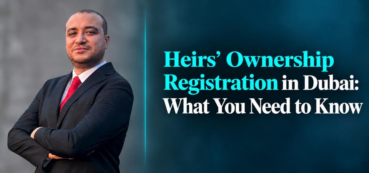 Heirs Ownership Registration Dubai | Legal Guide