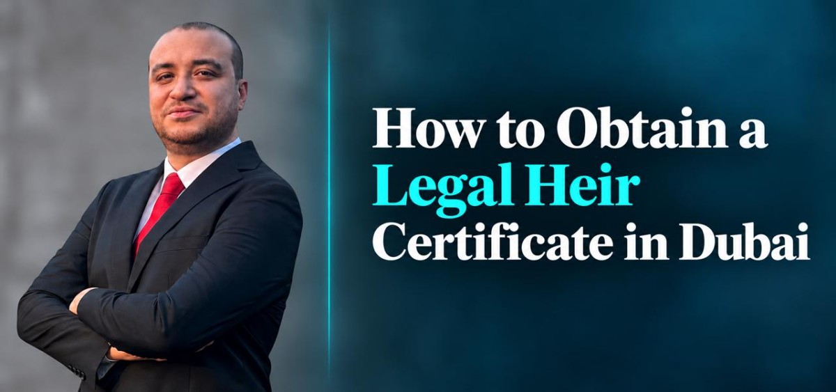 How to Appoint Legal Heir Certificate in Dubai