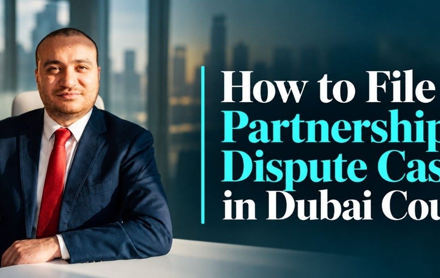 How to File a Partnership Dispute Case in Dubai Courts