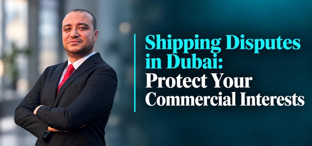 Shipping Disputes in Dubai